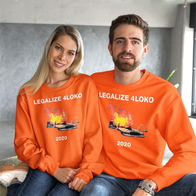Legalize 4Loko 2020 Shirts