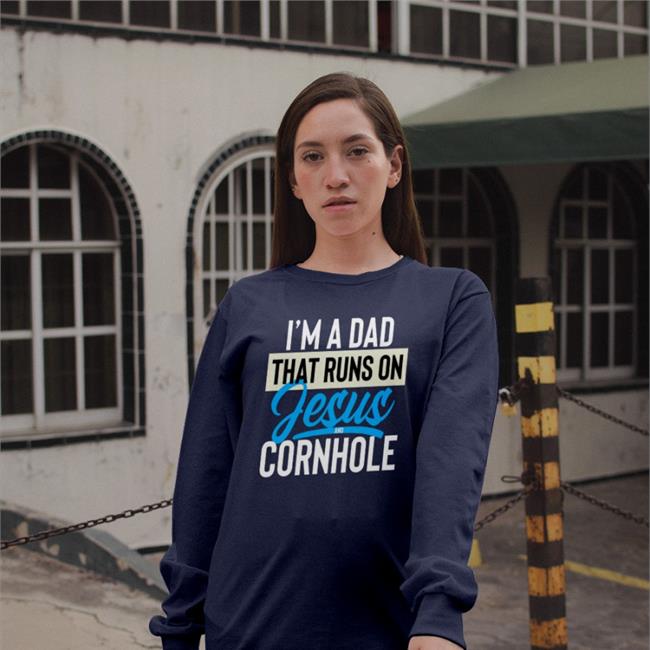 ShirtsThatGoHard I'm A Dad That Runs On Jesus And Cornhole Shirts