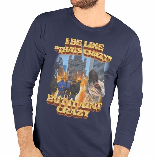 Swag Stim Ulus Merch I Be Like That's Crazy But It Aint Crazy T Shirts Black