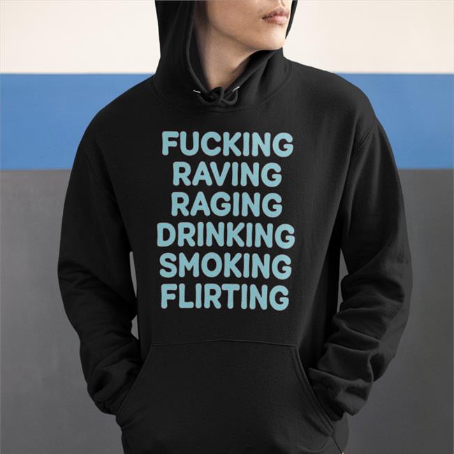 Strangethrift Fucking Raving Raging Drinking Smoking Flirting Sweatshirt