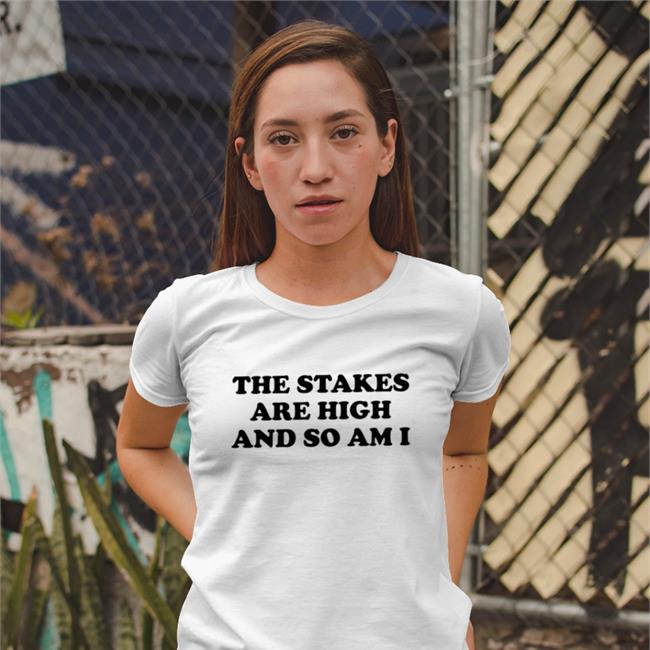 Free For All The Stakes Are High And So Am I Shirt Ted Nugent