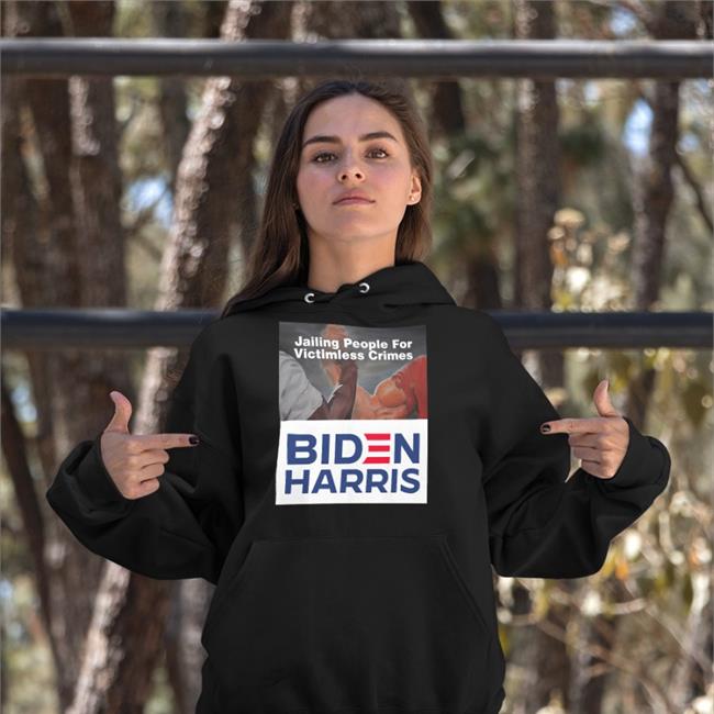 Jailing People For Victimless Crimes Biden Harris Sweatshirt Luke Rudkowski