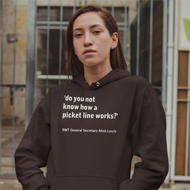Rmt Shopdo You Not Know How A Picket Line Works Tee Shirt