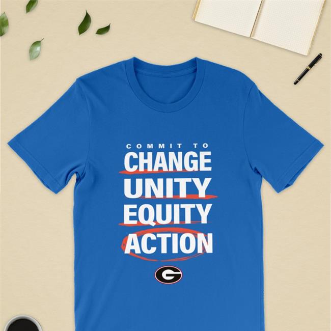 Georgia Dawgs Commit To Change Unity Equity Action T Shirt Change Unity Equity Action T Shirt