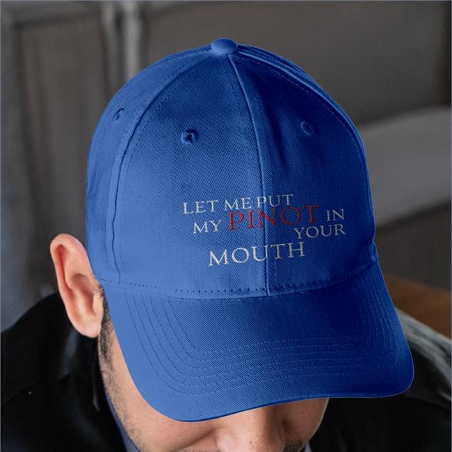 Let Me Put My Pinot In Your Mouth T Shirts