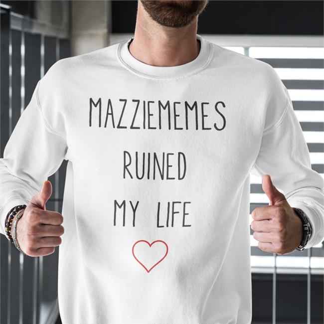 Mazziememes Ruined My Life T Shirt