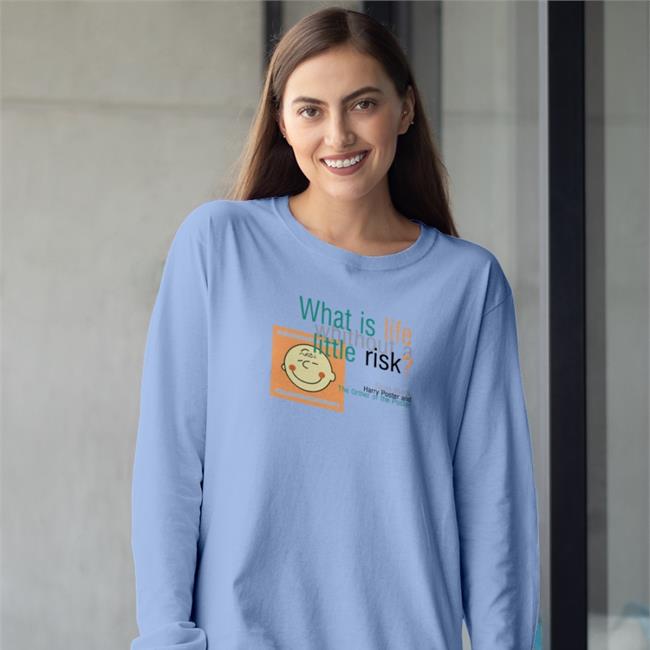 What Is Life Without A Little Risk Shirt