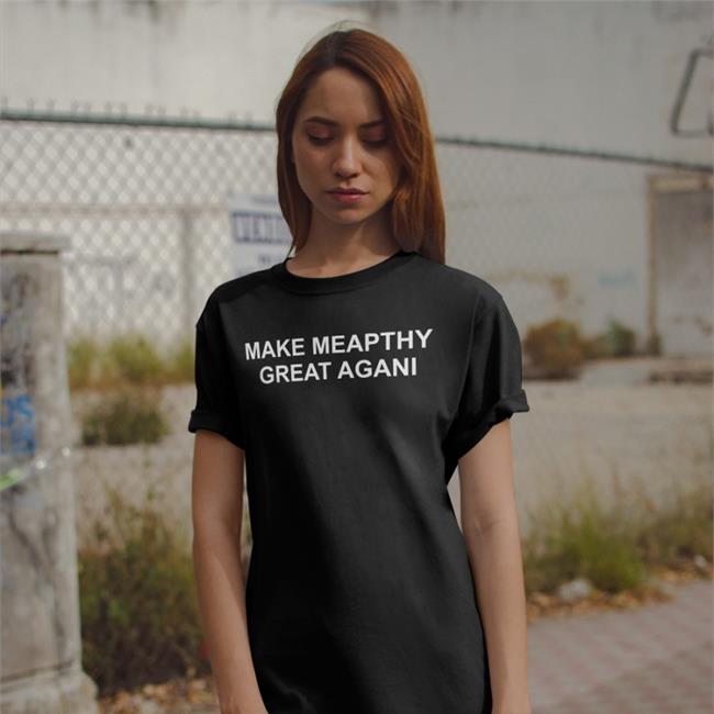 Make Meapthy Great Agani T Shirt