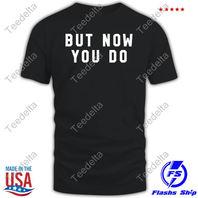 Caleb Plant But Now You Do Shirt
