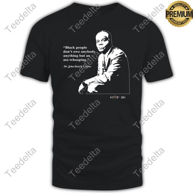 Black People Dont Owe Anybody Anything But An Ass-Whooping Sweatshirt