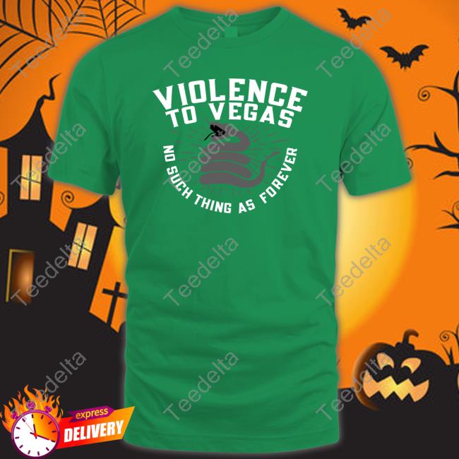 Violence To Vegas No Such Thing As Forever Sweatshirt