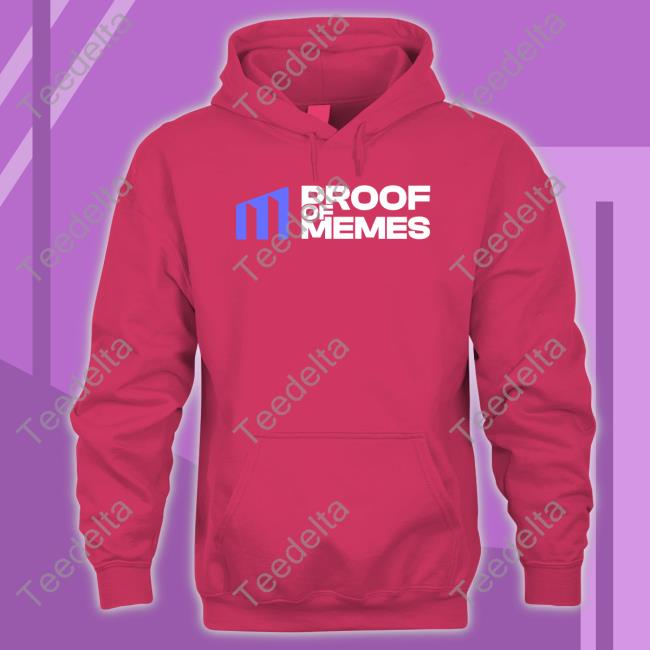 Proofofmemes Proof Of Memes Shirt Proof Of Memes Pom