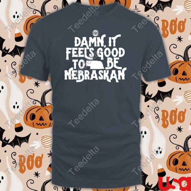 Damn It Feels Good To Be Nebraskan T-Shirt