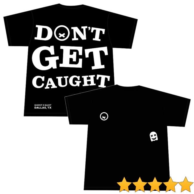Quiet X Ghost Merch Don't Get Caught Long Sleeve Shirt