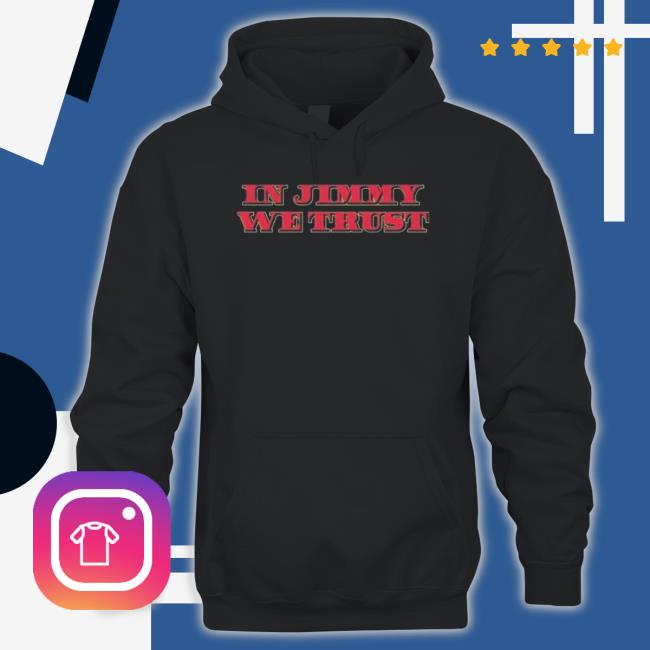 Jimmy Butler In Jimmy We Trust shirt