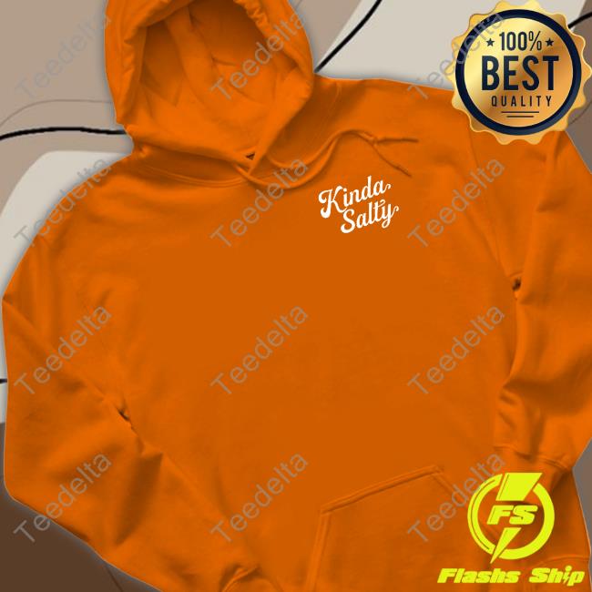 Katie Madden Kinda Salty Tee Shirt Kinda Salty Sweatshirt