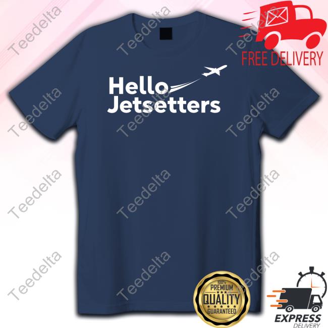 Jeb Brooks Store Hello Jetsetters New Shirt