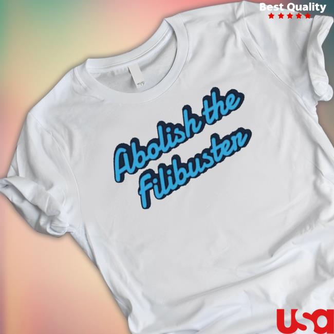 Official Adam Schiff Abolish The Filibuster shirt, hoodie, tank top, sweater and long sleeve t-shirt