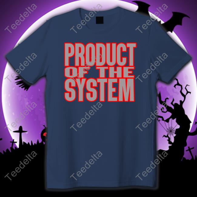 Product Of The System Sweatshirt