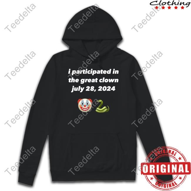 I Participated In The Great Clown July 28 2024 Shirt