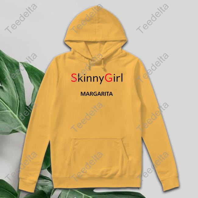 Aidanthereup Skinny Girl Margarita Hoodie Sweatshirt