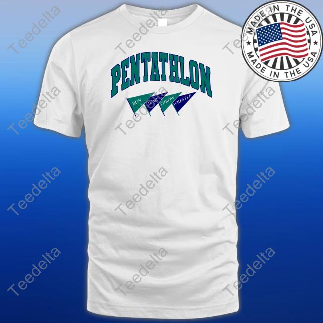 Pentathlon Run Jump Throw Wrestle Shirt, T Shirt, Hoodie, Sweater, Long Sleeve T-Shirt And Tank Top