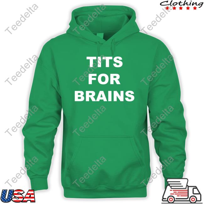 Tits For Brain T Shirt Tits For Brain T Shirts