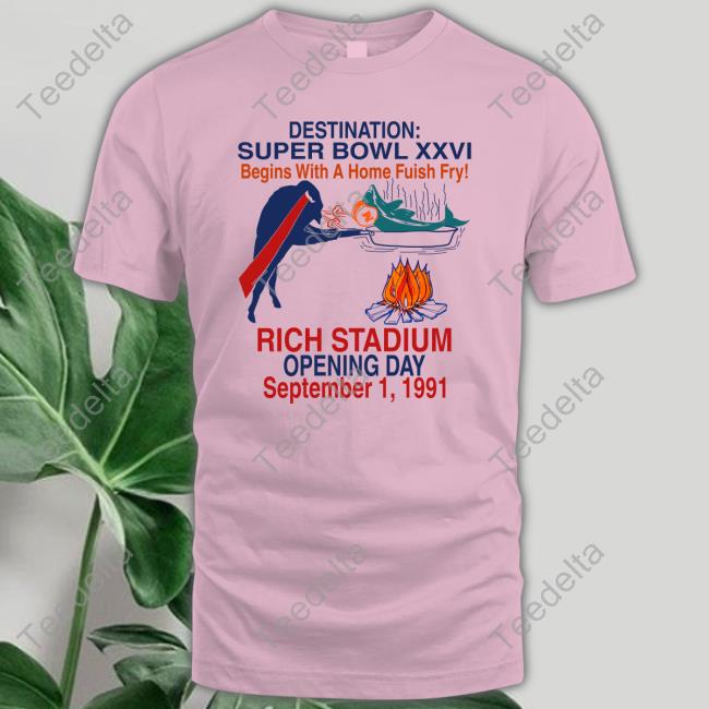 Noshavedave Destination Super Bowl Xxvi Begins With A Home Fish Fry Rich Stadium Opening Day September 1 1991 Tee