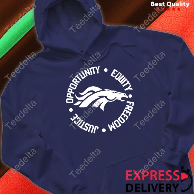Barstoolbigcat Opportunity Equity Freedom Justice Denver Broncos Shirt Big Cat Opportunity Equity Freedom Justice Denver Broncos T Shirts Barstoolbigcat