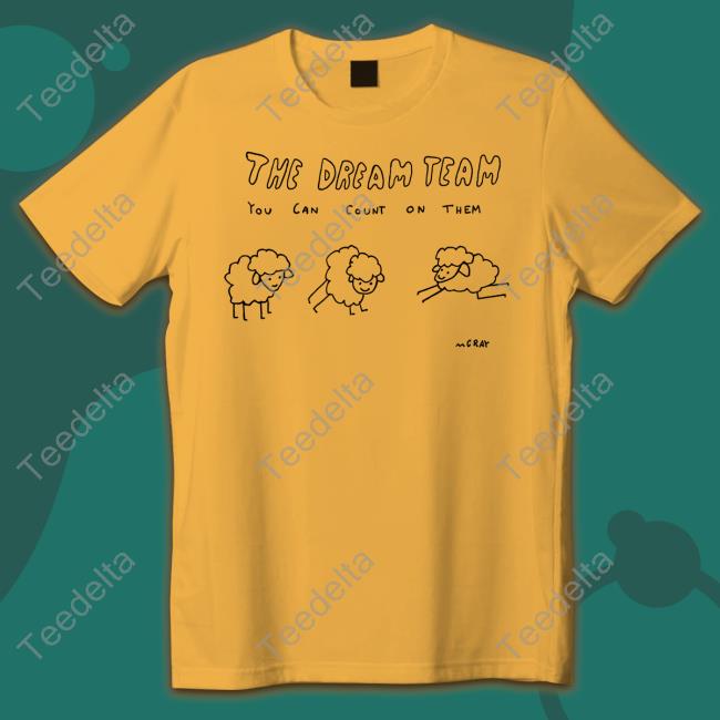 The Dream Team You Can Count On Them T-Shirt