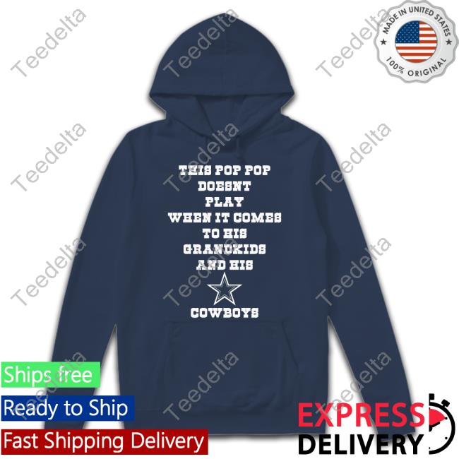 This Pop Pop Doesn't Play When It Comes To His Grandkids And His Cowboys Tee Shirts Dallas Cowboys