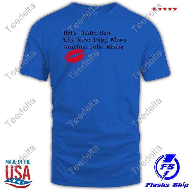 Haya Bella Hadid Sun Lily Rose Depp Moon Angelina Jolie Rising Shirt