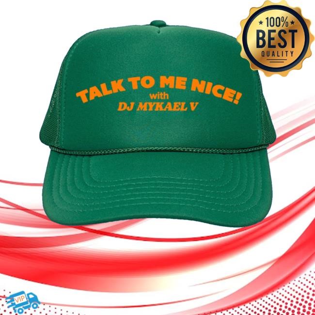 Mykaelv Merch Talk To Me Nice Bodega 2 New Twill Cap