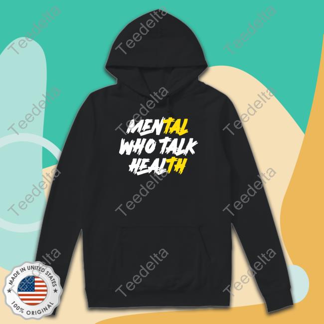 Official Mental Who Talk Health Tee Alpha Dogs Store