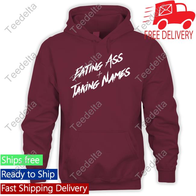 Eating Ass And Taking Names T-Shirt