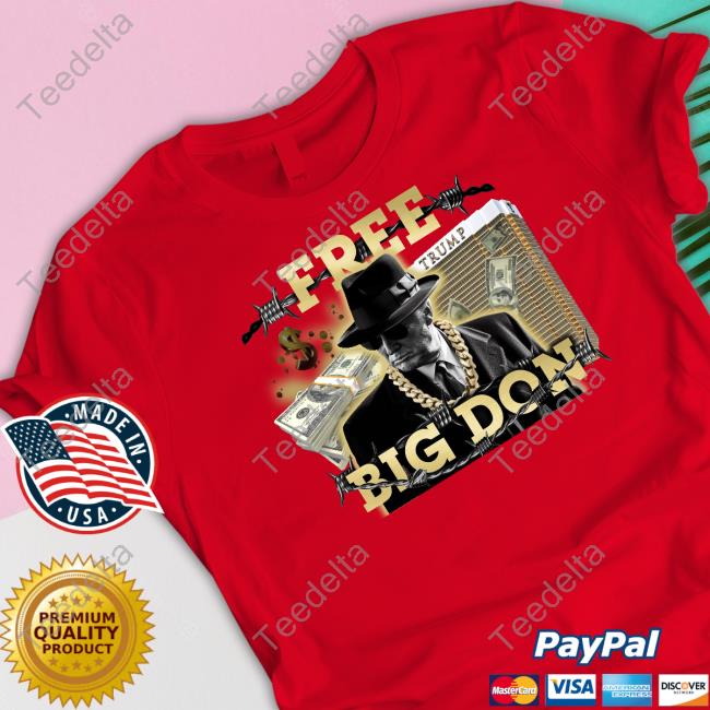 Free Big Don Fedora Shirt, T Shirt, Hoodie, Sweater, Long Sleeve T-Shirt And Tank Top
