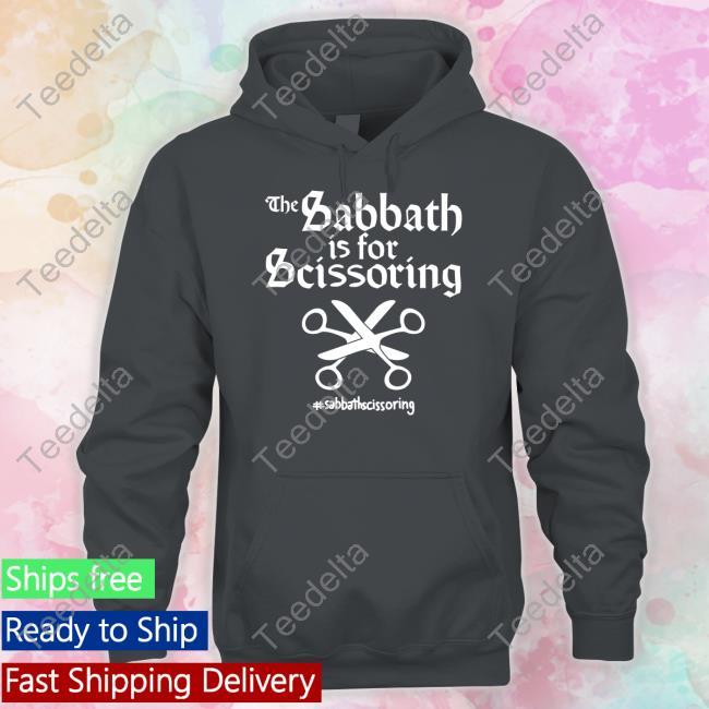 Shirts That Go Hard The Sabbath Is For Scissoring Sabbathscissoring Tee Shirtsthtgohard