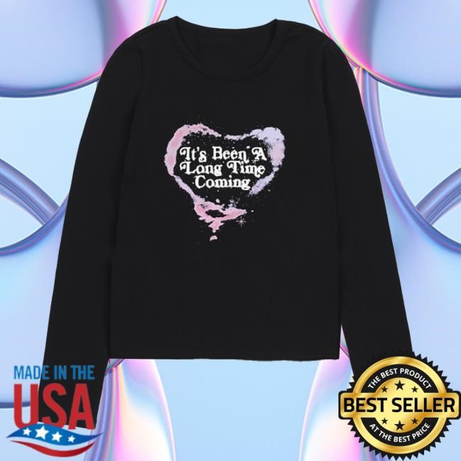 It's Been A Long Time Coming Sweatshirt Taylorswift Merch Store It's Been A Long Time Coming