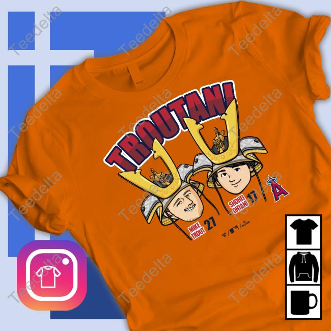 Troutani Mike Trout 27 Shohei Ohtani 17 T Shirt Troutani Mike Trout X Shohei Ohtani Hoodie R/Angelsbaseball