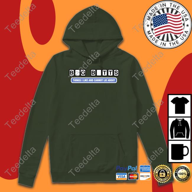 Shirts That Go Hard Big Butts Things I Like And Cannot Lie About Shirts Shirtsthtgohard Big Butts Things I Like And Cannot Lie About Tee Shirtsthtgohard