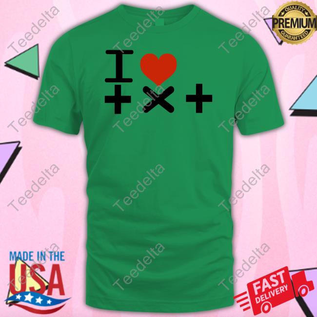 I Love Addition Multiplication Addition T-Shirts