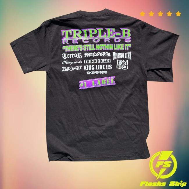 Triple B Records Fya Roster There's Still Nothin Like It Funny Shirt