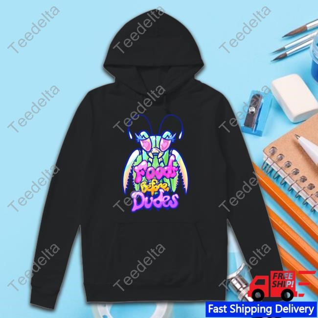 Mantis Foods Before Dudes Shirts