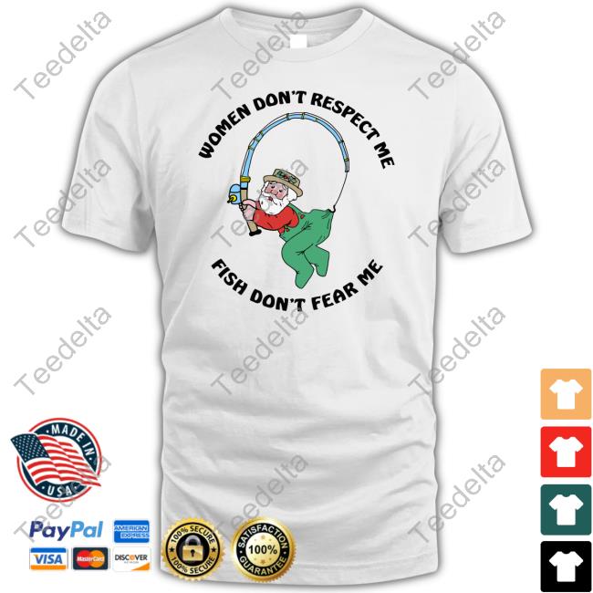 Shirtsthatgohard Women Don't Respect Me Fish Don't Fear Me Hoodie