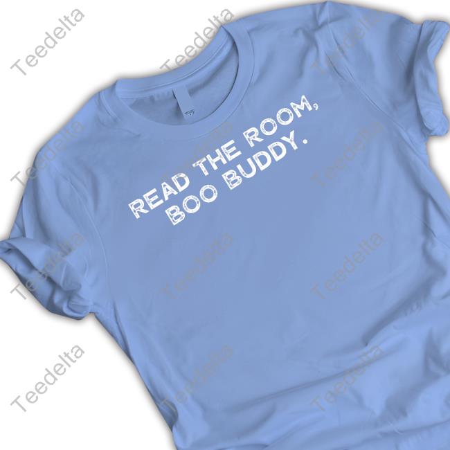Read The Room Boo Buddy Funny Shirt