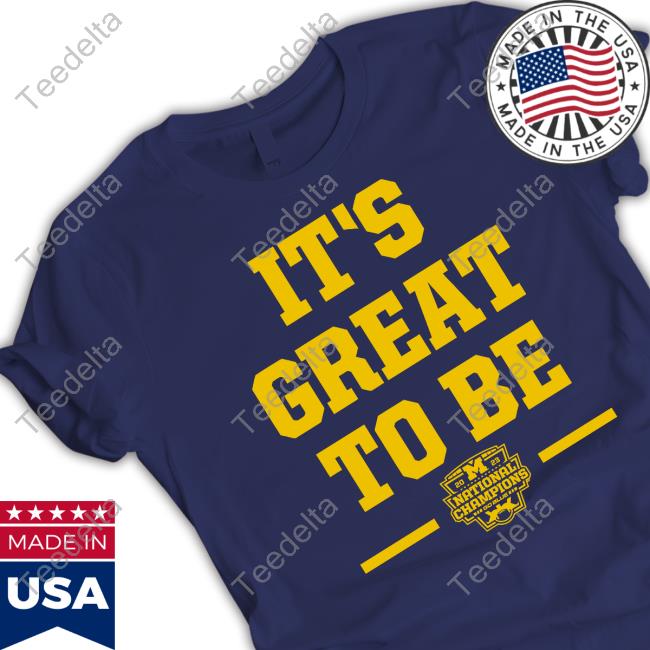 Michigan Football It's Great To Be National Champs 2023 Long Sleeve T Shirt