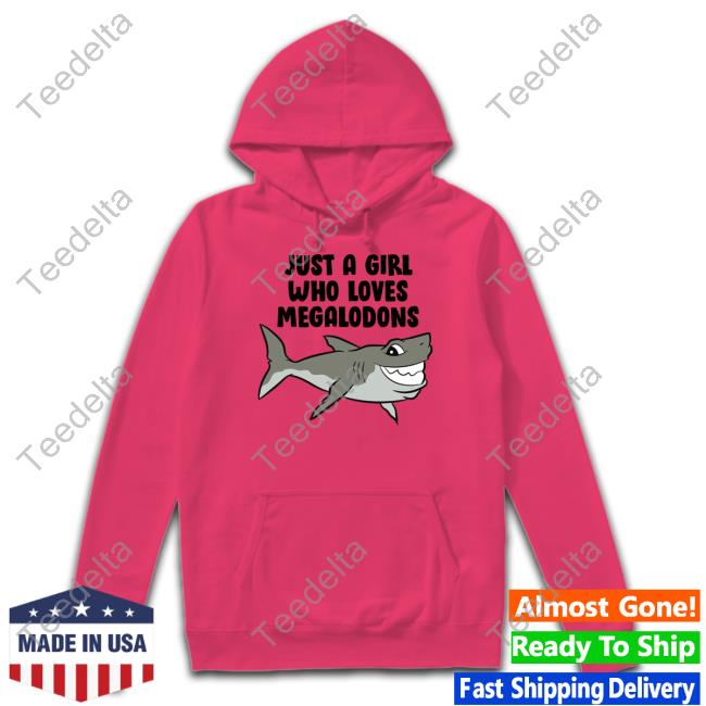 Melissanthi's Wearing Just A Girl Who Loves Megalodons Tee