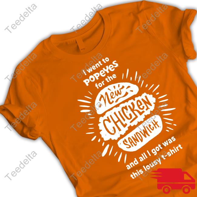 I Went To Popeyes For The New Chicken Sandwich And All I Got Was This Lousy T-Shirt Long Sleeve