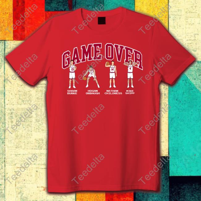 Game Over Shaan Burke Hogan Orbaugh Nathan Childress Mike Shipp Tee The Indiana Nil Store
