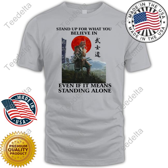 Stand Up For What You Believe In Even If It Means Standing Alone Classic Shirt Miahdogtags Stand Up For What You Believe In Even If It Means Standing Alone New Shirt